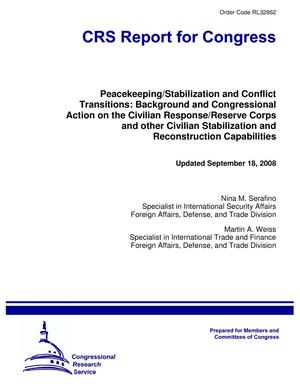Primary view of object titled 'Peacekeeping/Stabilization and Conflict Transitions: Background and Congressional Action on the Civilian Response/Reserve Corps and other Civilian Stabilization and Reconstruction Capabilities'.