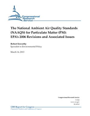 Primary view of object titled 'The National Ambient Air Quality Standards (NAAQS) for Particulate Matter (PM): EPA's 2006 Revisions and Associated Issues'.