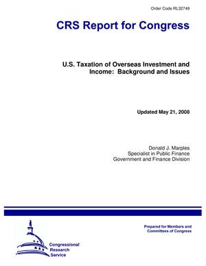 U.S. Taxation of Overseas Investment and Income: Background and Issues