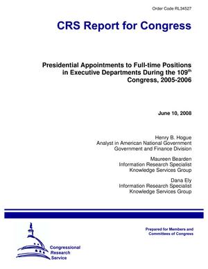 Presidential Appointments to Full-time Positions in Executive Departments During the 109th Congress, 2005-2006