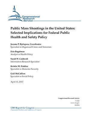 Public Mass Shootings in the United States: Selected Implications for Federal Public Health and Safety Policy