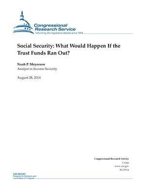 Primary view of object titled 'Social Security: What Would Happen If the Trust Funds Ran Out?'.