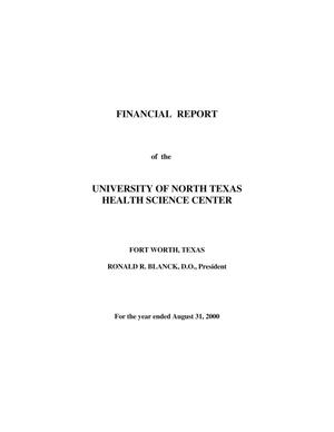 Financial Report of the University of North Texas Health Science Center: For the year ended August 31, 2000