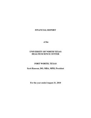 Financial Report of the University of North Texas Health Science Center: For the year ended August 31, 2010