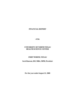 Financial Report of the University of North Texas Health Science Center: For the year ended August 31, 2008
