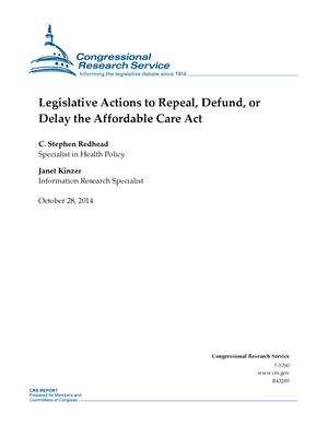 Primary view of object titled 'Legislative Actions to Repeal, Defund, or Delay the Affordable Care Act'.