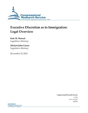 Primary view of object titled 'Executive Discretion as to Immigration: Legal Overview'.
