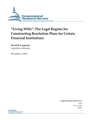 "Living Wills": The Legal Regime for Constructing Resolution Plans for Certain Financial Institutions