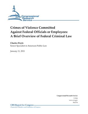Crimes of Violence Committed Against Federal Officials or Employees: A Brief Overview of Federal Criminal Law