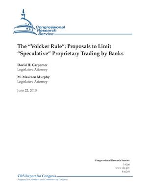 The "Volcker": Proposals to Limit "Speculative" Proprietary Trading by Banks