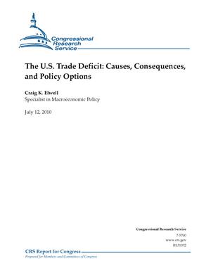The U.S. Trade Deficit: Causes, Consequences, and Policy Options