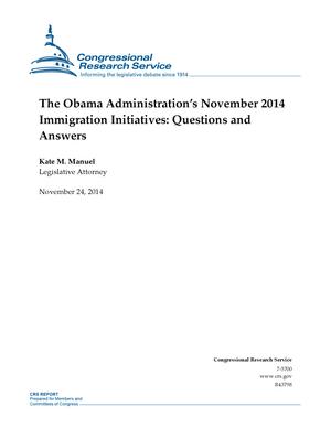 The Obama Administration's November 2014 Immigration Initiatives: Questions and Answers