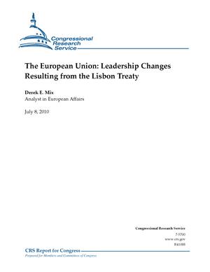 The European Union: Leadership Changes Resulting from the Lisbon Treaty