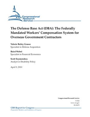 The Defense Base Act (DBA): The Federally Mandated Workers' Compensation System for Overseas Government Contractors
