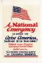 Thumbnail image of item number 1 in: 'A national emergency is upon us : arise America before it is too late! Defend your country and your loved ones ....'.