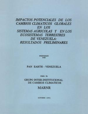 Impactos Potenciales de los Cambios Climaticos Globales en los Sistemas Agricolas y en los Ecosistemas Terrestres de Venezuela: Resultados Preliminares