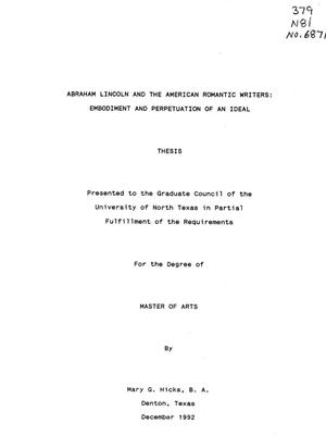 Primary view of object titled 'Abraham Lincoln and the American Romantic Writers: Embodiment and Perpetuation of an Ideal'.