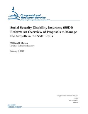 Social Security Disability Insurance (SSDI) Reform: An Overview of Proposals to Manage the Growth in the SSDI Rolls