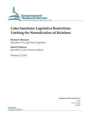 Primary view of object titled 'Cuba Sanctions: Legislative Restrictions Limiting the Normalization of Relations'.