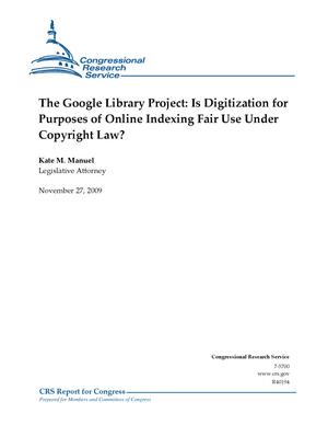 The Google Library Project: Is Digitization for Purposes of Online Indexing Fair Use Under Copyright Law?