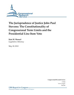 The Jurisprudence of Justice John Paul Stevens: The Constitutionality of Congressional Term Limits and the Presidential Line Item Veto
