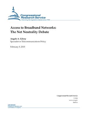 Access to Broadband Networks: The Net Neutrality Debate