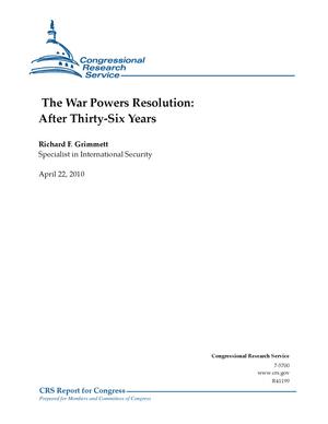 The War Powers Resolution: After Thirty-Six Years