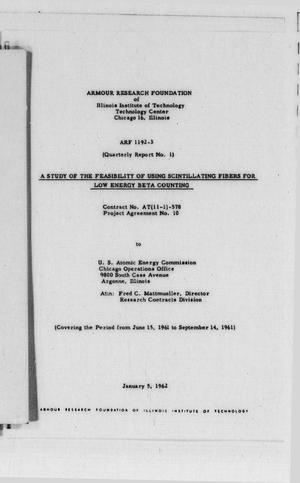 Primary view of object titled 'A Study of the Feasibility of Using Scintillating Fibers for Low Energy Beta Counting: Quarterly Report Number 1, June - September 1961'.