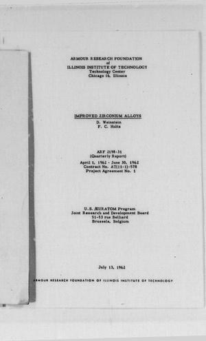 Improved Zirconium Alloys Quarterly Report: April - June 1962