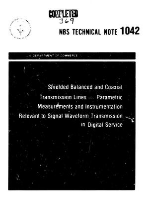 Shielded Balanced and Coaxial Transmission Lines: Parametric Measurements and Instrumentation Relevant to Signal Waveform Transmission in Digital Service