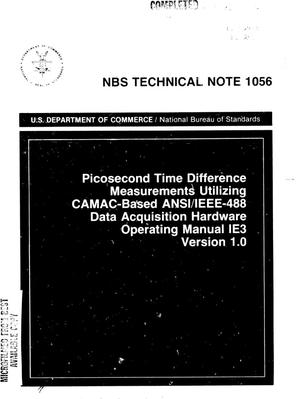Picosecond Time Difference Measurements Utilizing CAMAC-Based ANSI/IEEE-488 Data Acquisition Hardware : Operating Manual IE3, Version 1.0