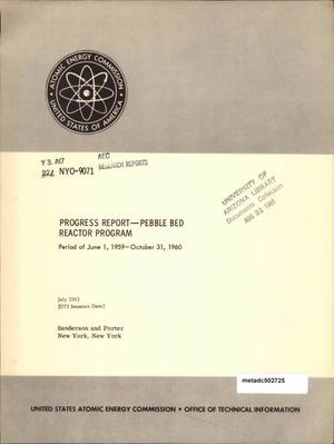 Primary view of object titled 'Progress Report Pebble Bed Reactor Program: June 1, 1959-October 31, 1960'.