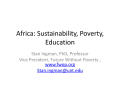 Presentation: Africa: Sustainability, Poverty, Education