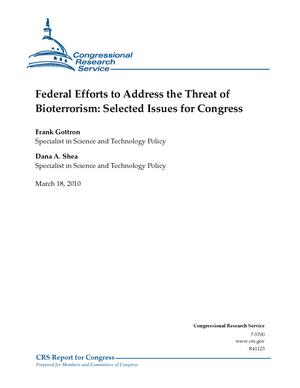 Federal Efforts to Address the Threat of Bioterrorism: Selected Issues for Congress