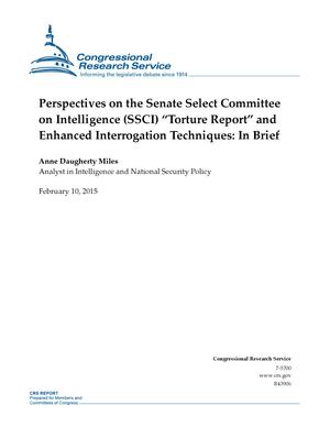 Perspectives on the Senate Select Committee on Intelligence (SSCI) "Torture Report" and Enhanced Interrogation Techniques: In Brief