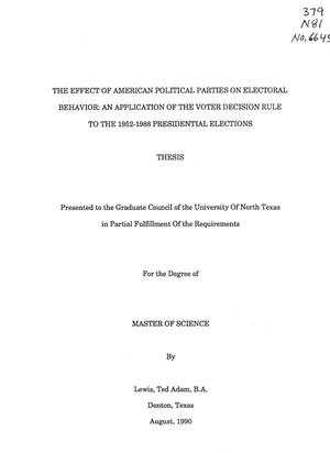 Primary view of object titled 'The Effect of American Political Party on Electoral Behavior: an Application of the Voter Decision Rule to the 1952-1988 Presidential Elections'.
