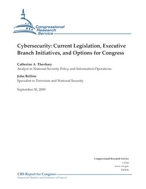 Cybersecurity: Current Legislation, Executive Branch Initiatives, and Options for Congress