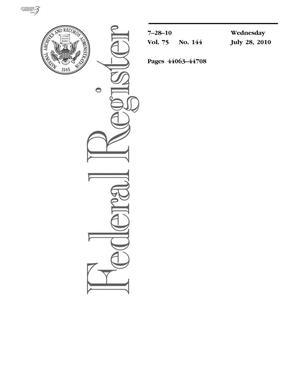 Primary view of object titled 'Federal Register, Volume 75, Number 144, July 28, 2010, Pages 44063-44708'.