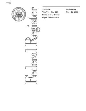 Federal Register, Volume 75, Number 226, November 24, 2010, Pages 71519-72652