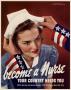 Poster: Become a nurse : your country needs you.
