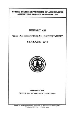 Report on the Agricultural Experiment Stations, 1944