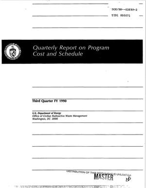 Quarterly report on program cost and schedule, third quarter FY 1990
