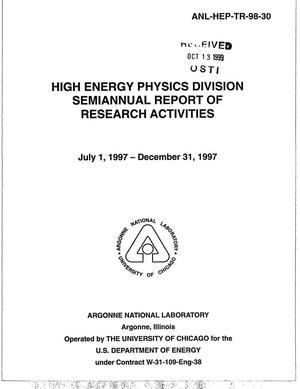 High Energy Physics Division semiannual report of research activities July 1, 1997 - December 31, 1997.