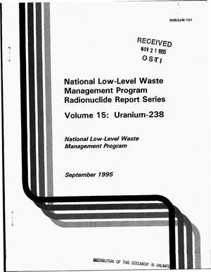National low-level waste management program radionuclide report series, Volume 15: Uranium-238
