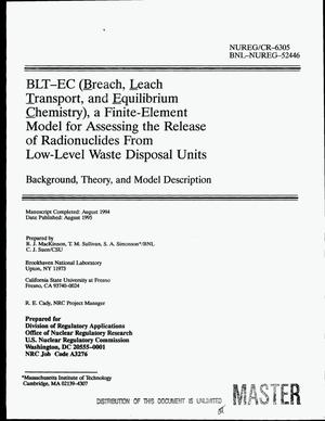 BLT-EC (Breach, Leach Transport, and Equilibrium Chemistry), a Finite-Element Model for Assessing the Release of Radionuclides From Low-Level Waste Disposal Units: Background, Theory, and Model Description