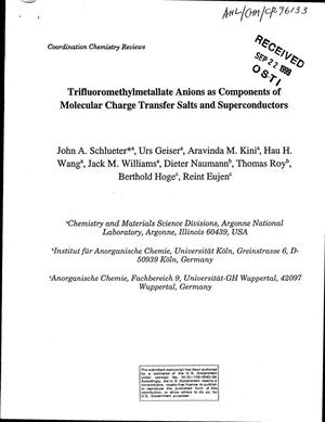 Trifluoromethylmetallate anions as components of molecular charge transfer salts and superconductors.
