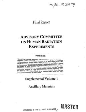 Advisory Committee on human radiation experiments. Supplemental, Volume 1, Ancillary materials. Final report