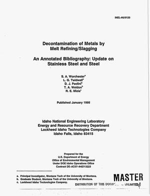Decontamination of metals by melt refining/slagging. An annotated bibliography: Update on stainless steel and steel