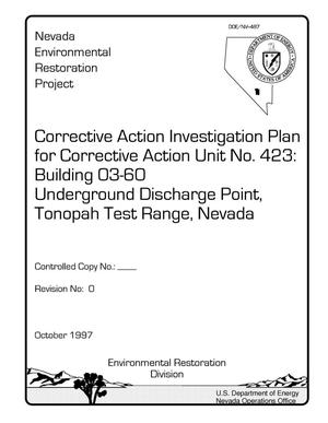 Primary view of object titled 'Corrective Action Investigation Plan for Corrective Action Unit No. 423: Building 03-60 Underground Discharge Point, Tonopah Test Range, Nevada'.