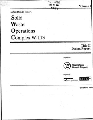 Solid Waste Operations Complex W-113, Detail Design Report (Title II). Volume 1: Title II design report